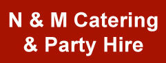 N & M Catering & Party Hire
