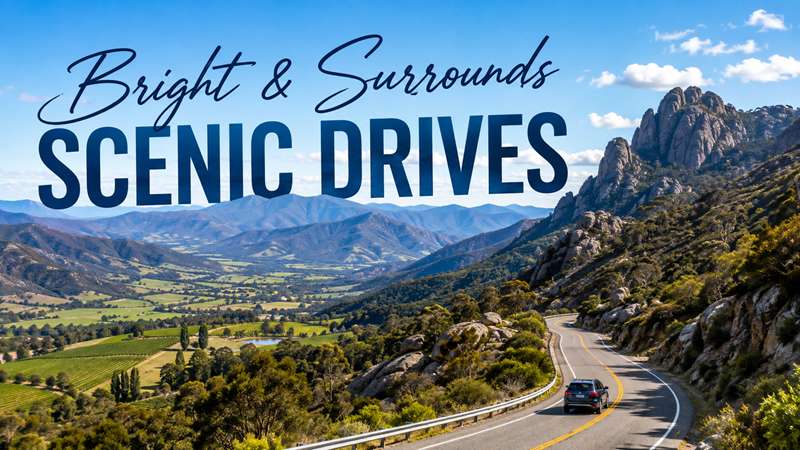Bright & Surrounds Scenic Drives