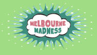 Melbourne Madness