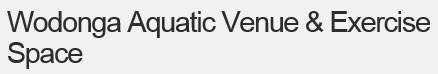 Wodonga Aquatic Venue & Exercise Space (WAVES)